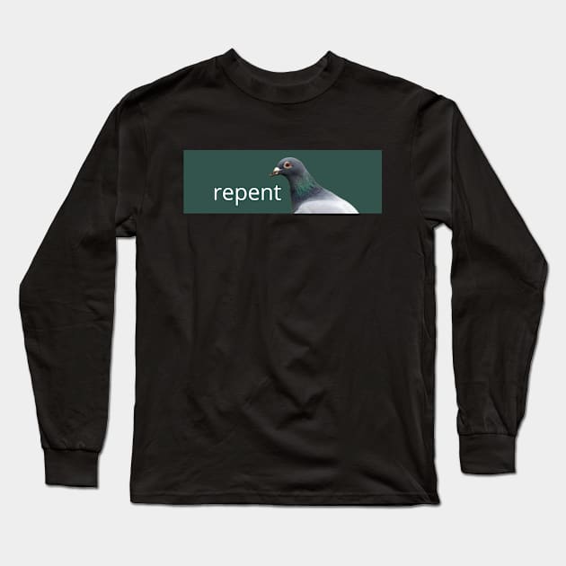 Pigeon Repent Long Sleeve T-Shirt by Street Cat